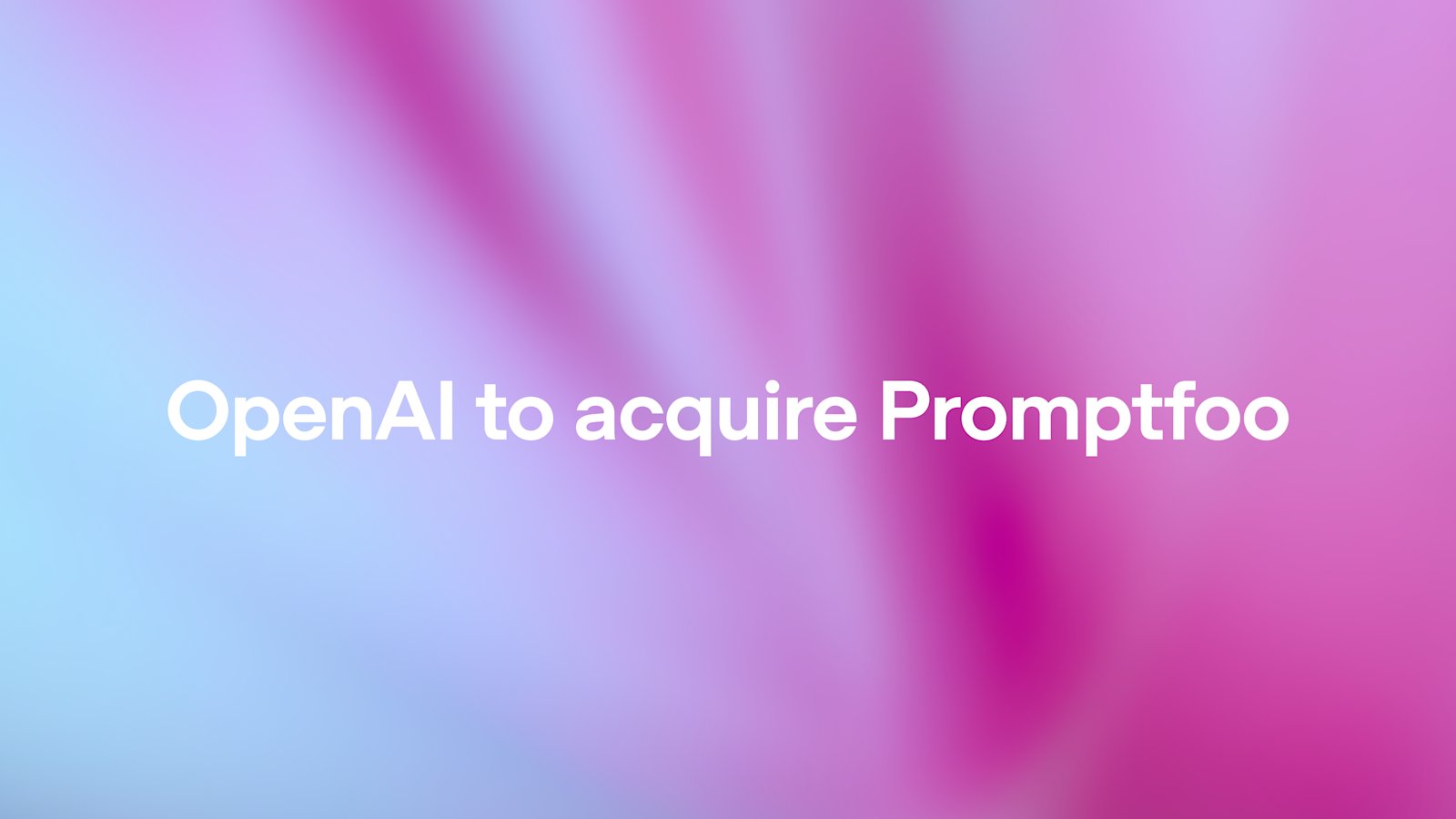 OpenAI Acquires AI Security Platform Promptfoo to Harden Enterprise Agent Testing